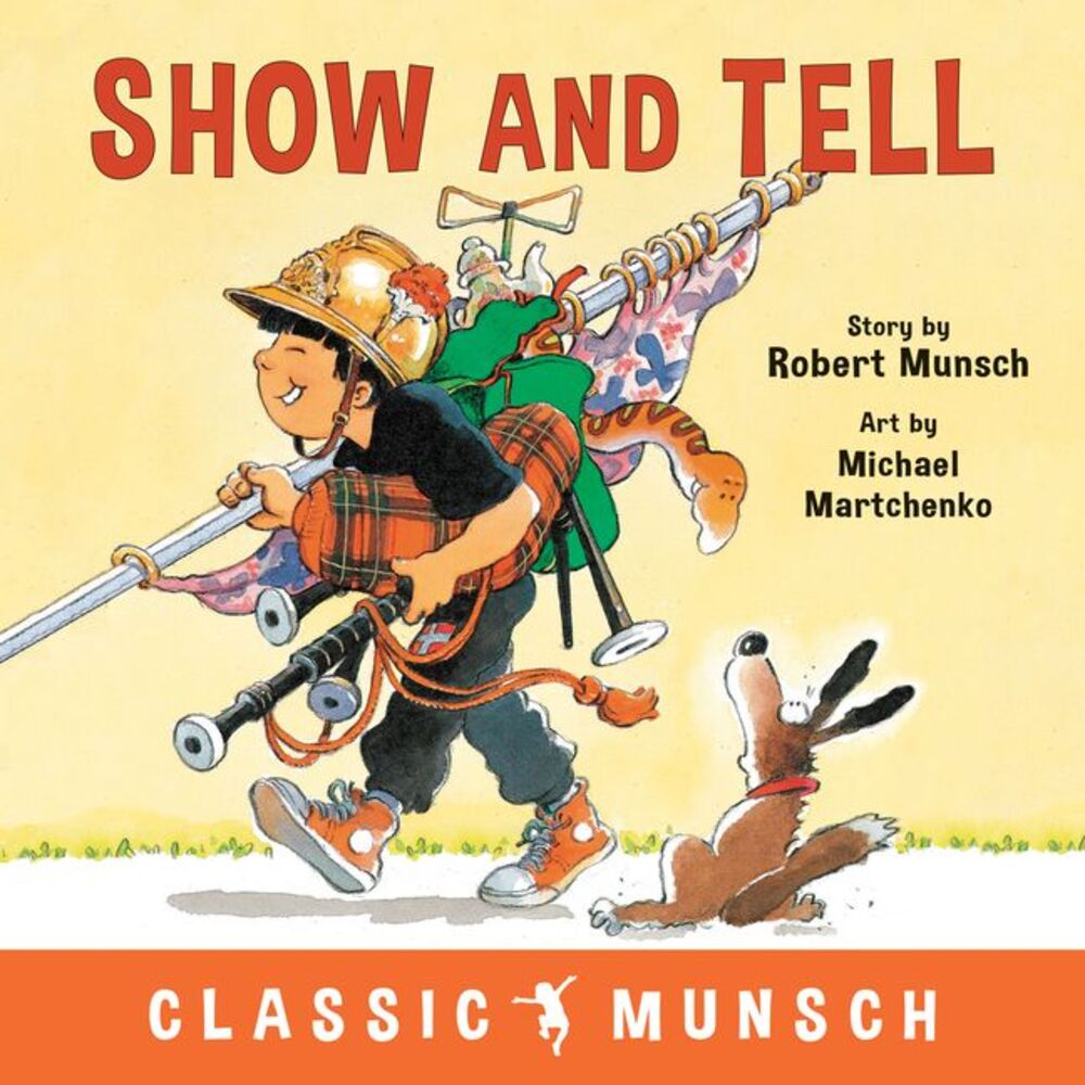 Show and Tell -- Robert Munsch